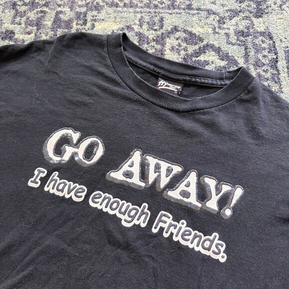 Hybrid Tees Other - Go Away I Have Enough Friends Men’s Black Novelty T-Shirt Funny Gag-Gift | XL